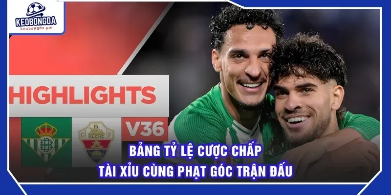 Bảng tỷ lệ cược chấp tài xỉu cùng phạt góc trận đấu