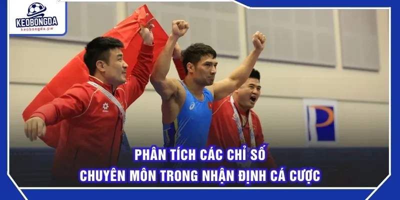 Phân tích các chỉ số chuyên môn trong nhận định cá cược