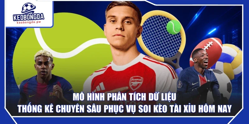 Mô hình phân tích dữ liệu thống kê chuyên sâu phục vụ soi kèo tài xỉu hôm nay