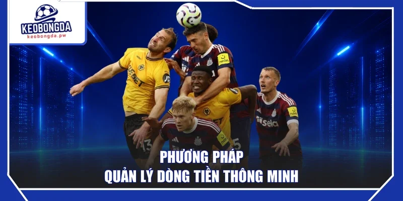 Phương pháp quản lý dòng tiền thông minh