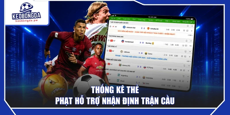 Thống kê thẻ phạt hỗ trợ nhận định trận cầu
